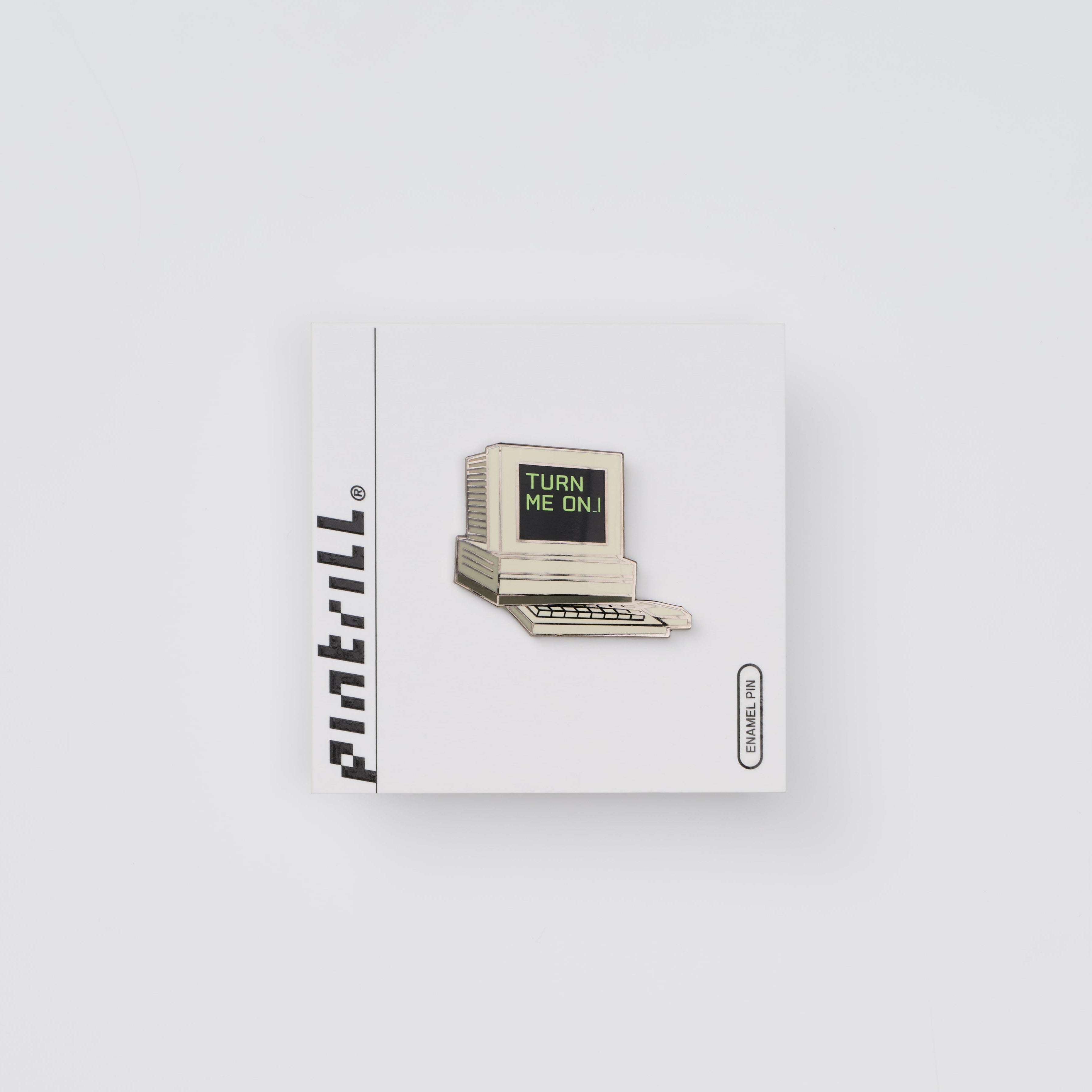 Pin Trill Turn Me On